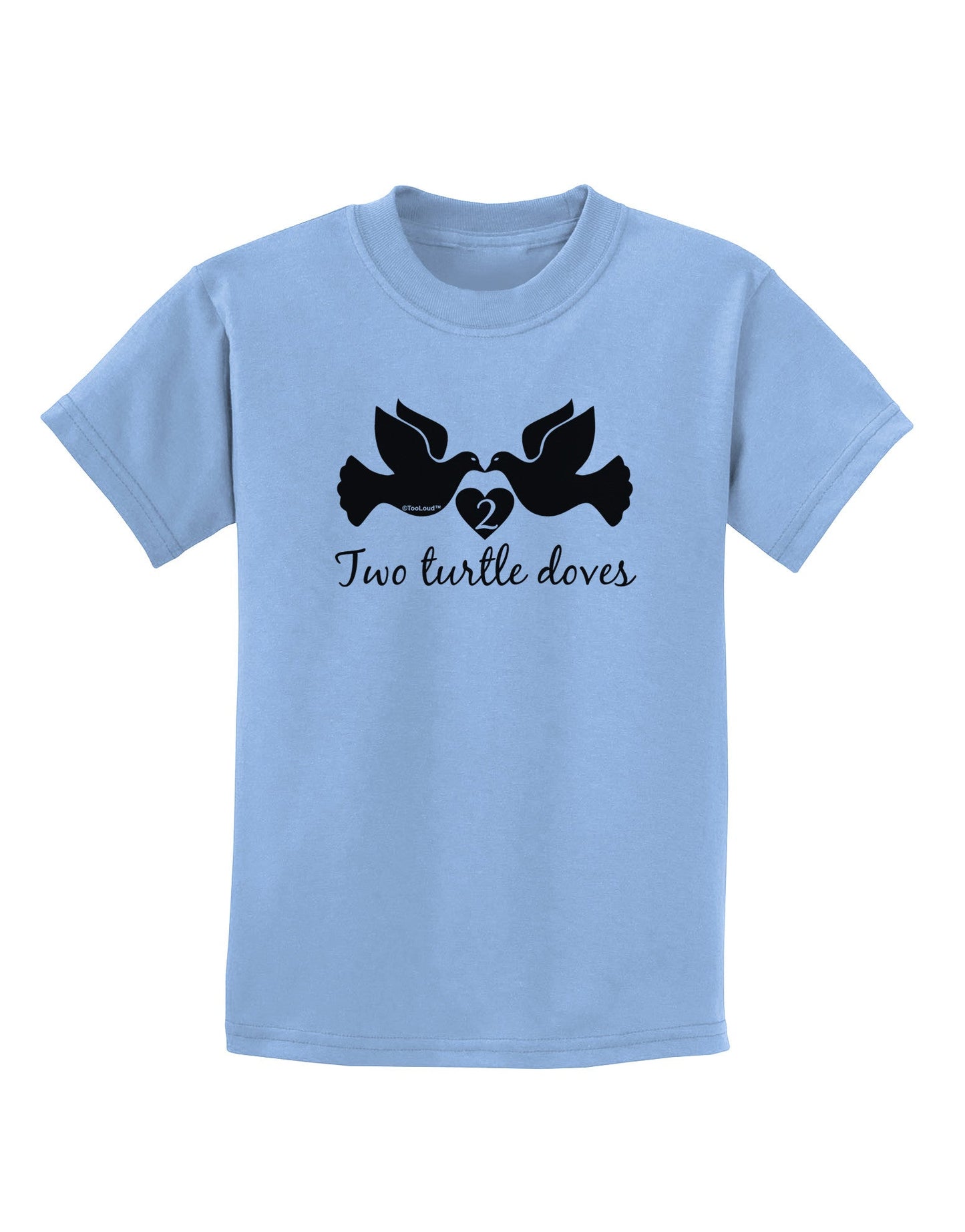 TooLoud Two Turtle Doves Text Childrens T-Shirt-Childrens T-Shirt-TooLoud-Light-Blue-X-Small-Davson Sales