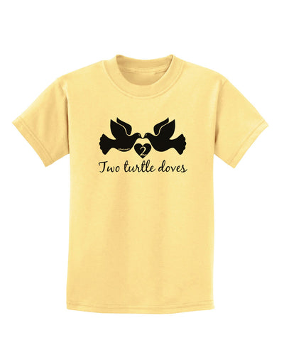 TooLoud Two Turtle Doves Text Childrens T-Shirt-Childrens T-Shirt-TooLoud-Daffodil-Yellow-X-Small-Davson Sales