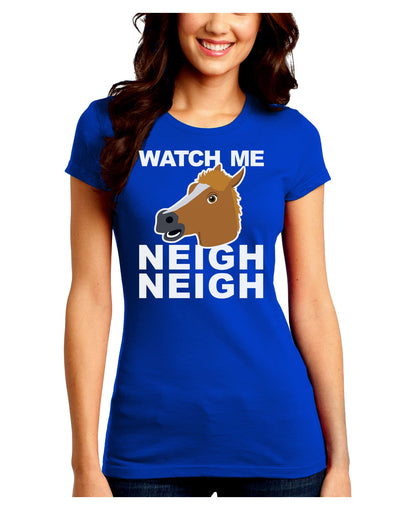 TooLoud Watch Me Neigh Neigh Juniors Crew Dark T-Shirt-T-Shirts Juniors Tops-TooLoud-Royal-Blue-Juniors Fitted Small-Davson Sales