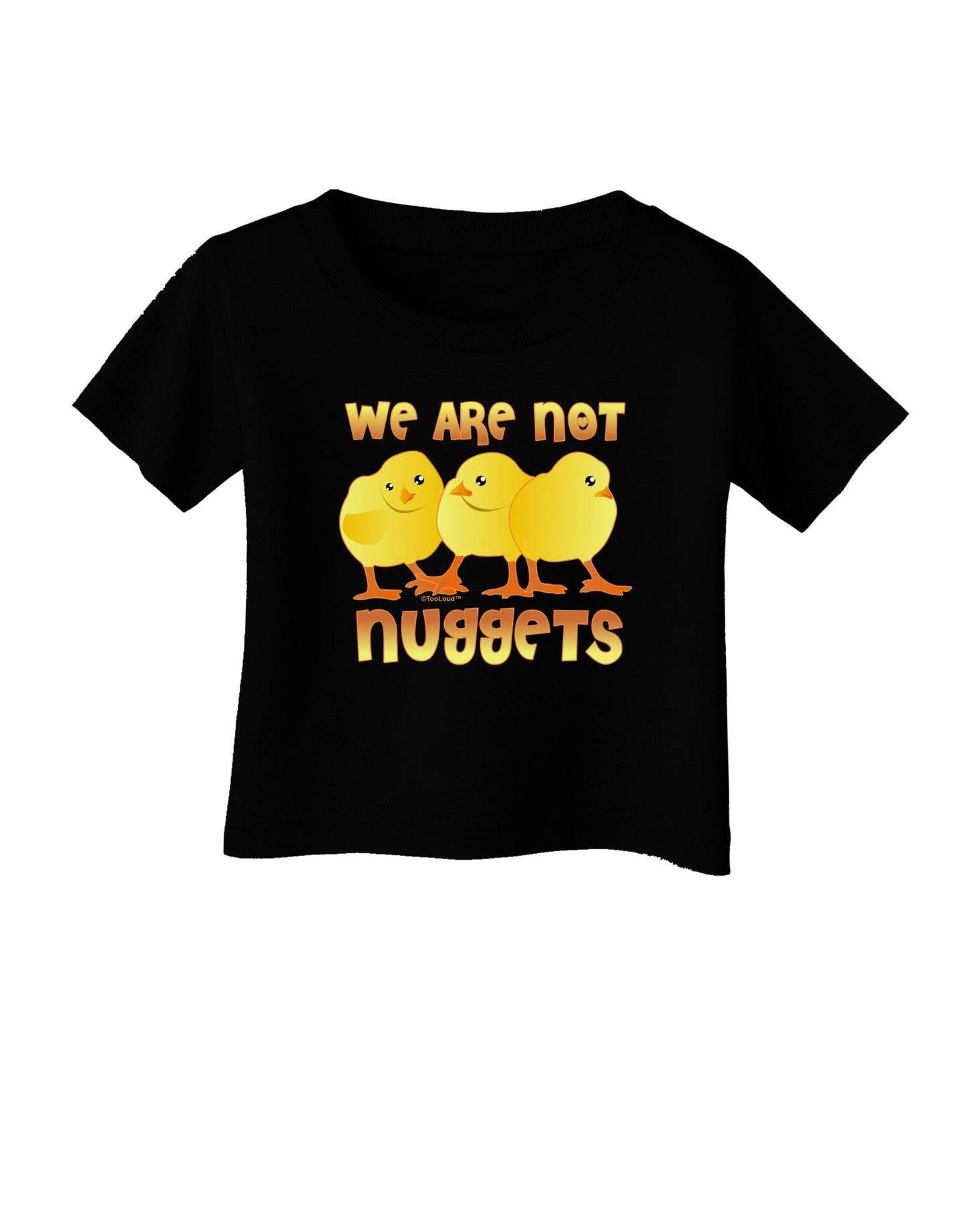 TooLoud We Are Not Nuggets Infant T-Shirt Dark-Infant T-Shirt-TooLoud-Black-06-Months-Davson Sales