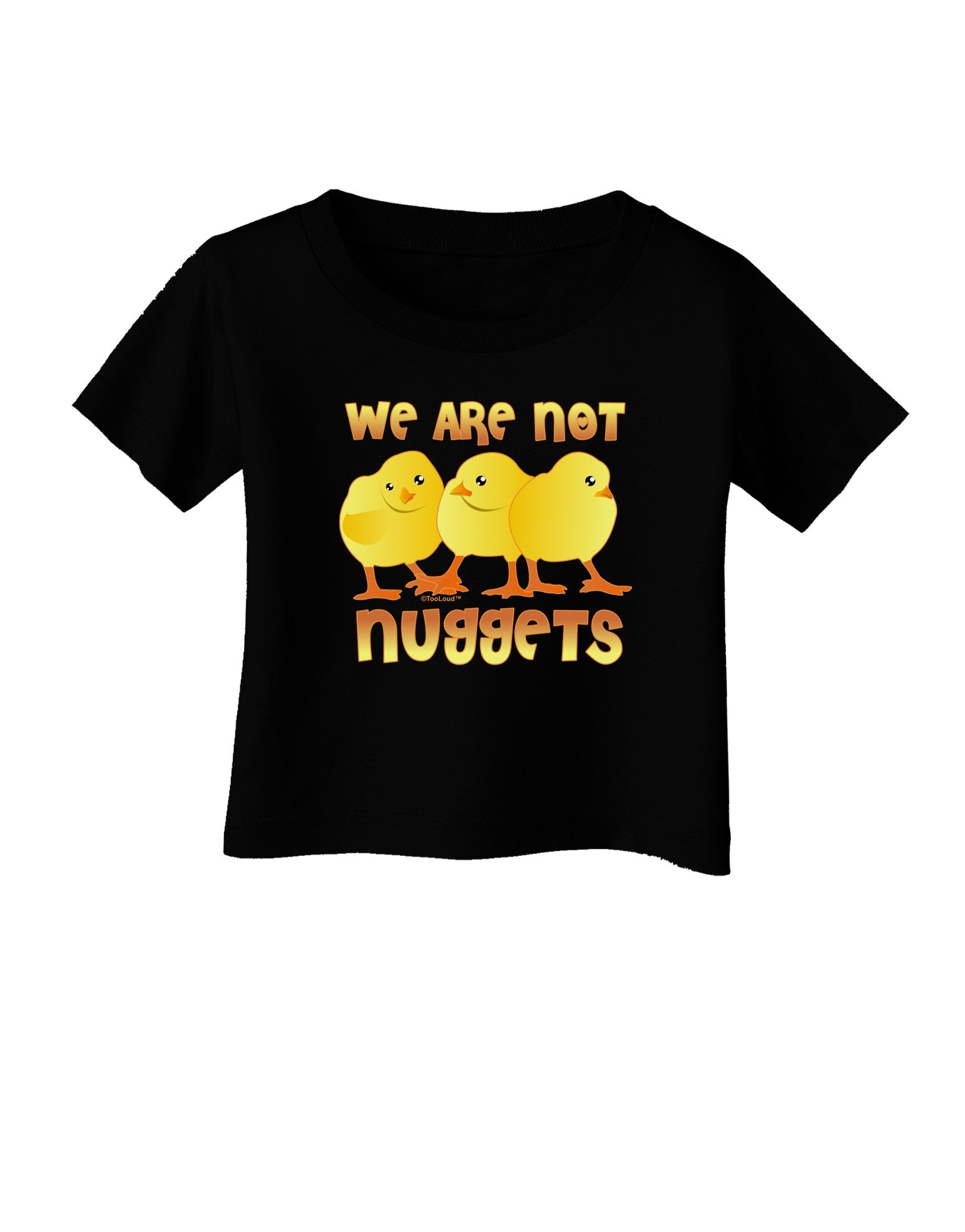 TooLoud We Are Not Nuggets Infant T-Shirt Dark-Infant T-Shirt-TooLoud-Black-06-Months-Davson Sales