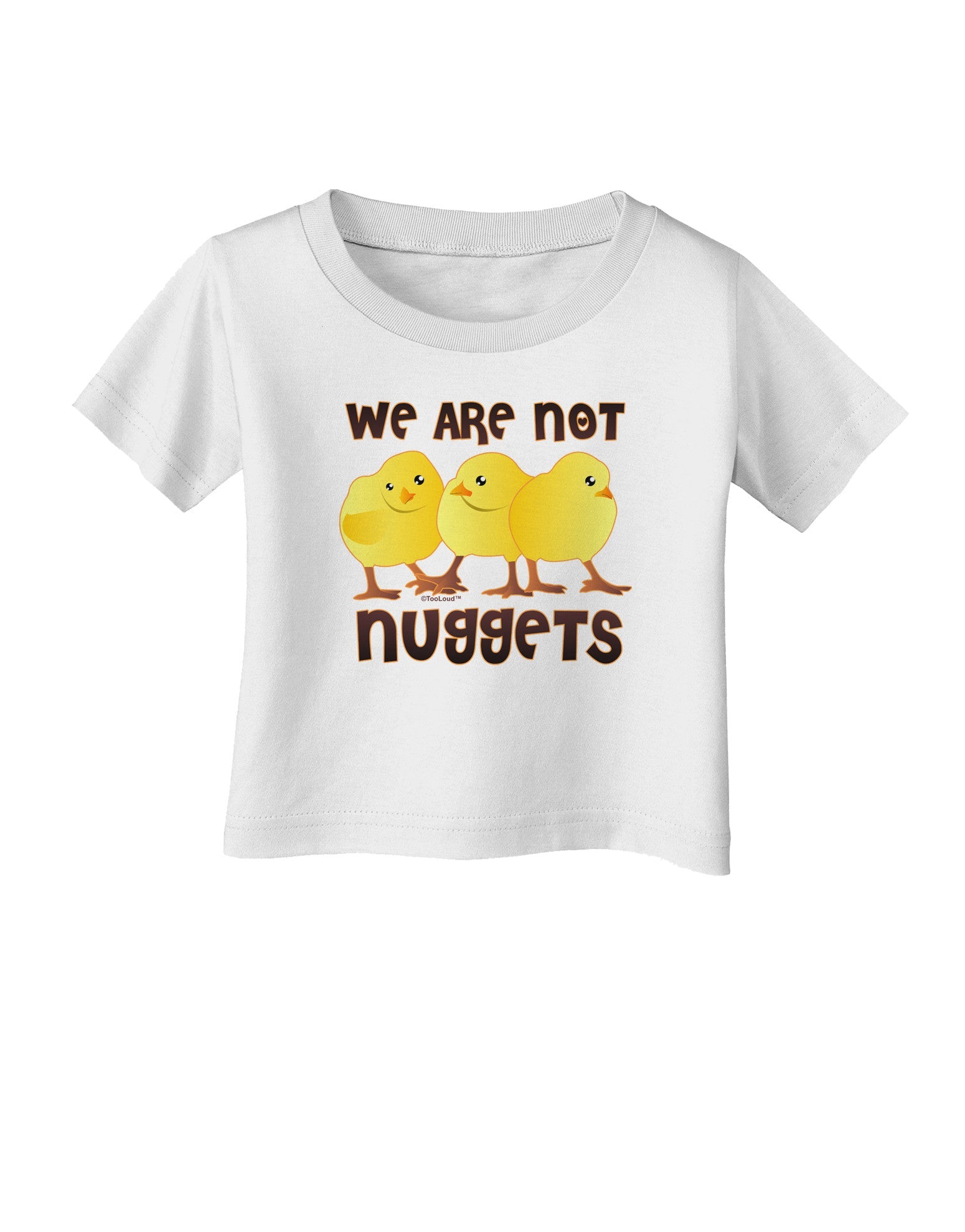 TooLoud We Are Not Nuggets Infant T-Shirt-Infant T-Shirt-TooLoud-White-06-Months-Davson Sales
