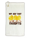 TooLoud We Are Not Nuggets Micro Terry Gromet Golf Towel 16 x 25 inch-Golf Towel-TooLoud-White-Davson Sales