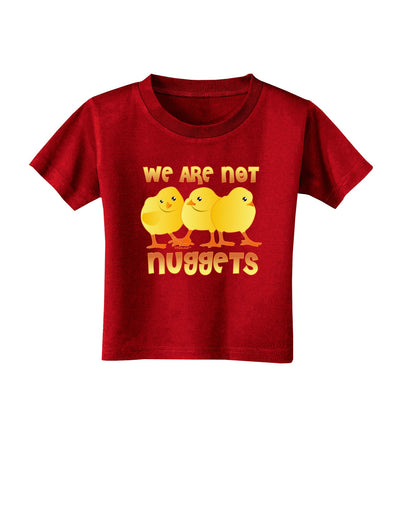 TooLoud We Are Not Nuggets Toddler T-Shirt Dark-Toddler T-Shirt-TooLoud-Red-2T-Davson Sales