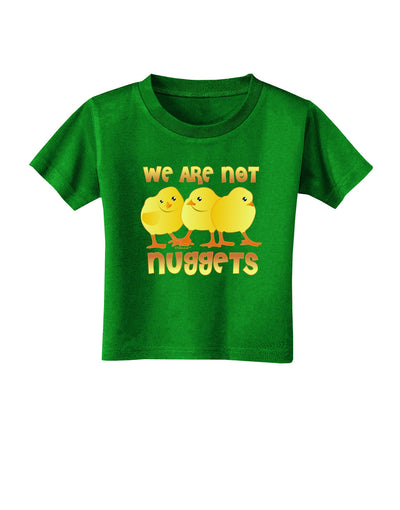 TooLoud We Are Not Nuggets Toddler T-Shirt Dark-Toddler T-Shirt-TooLoud-Clover-Green-2T-Davson Sales