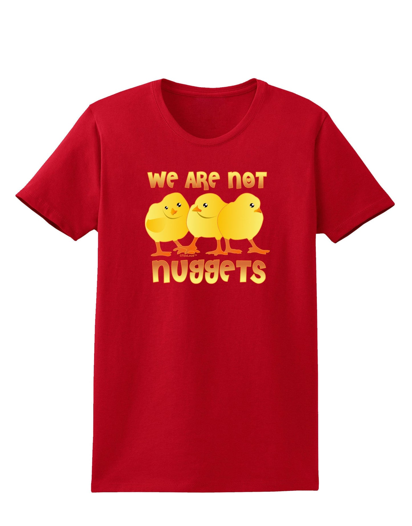 TooLoud We Are Not Nuggets Womens Dark T-Shirt-Womens T-Shirt-TooLoud-Red-X-Small-Davson Sales