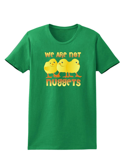 TooLoud We Are Not Nuggets Womens Dark T-Shirt-Womens T-Shirt-TooLoud-Kelly-Green-X-Small-Davson Sales