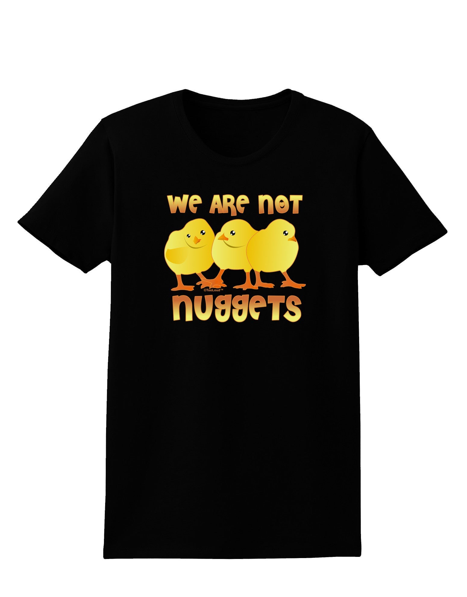 TooLoud We Are Not Nuggets Womens Dark T-Shirt-Womens T-Shirt-TooLoud-Black-X-Small-Davson Sales