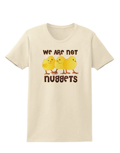 TooLoud We Are Not Nuggets Womens T-Shirt-Womens T-Shirt-TooLoud-Natural-X-Small-Davson Sales