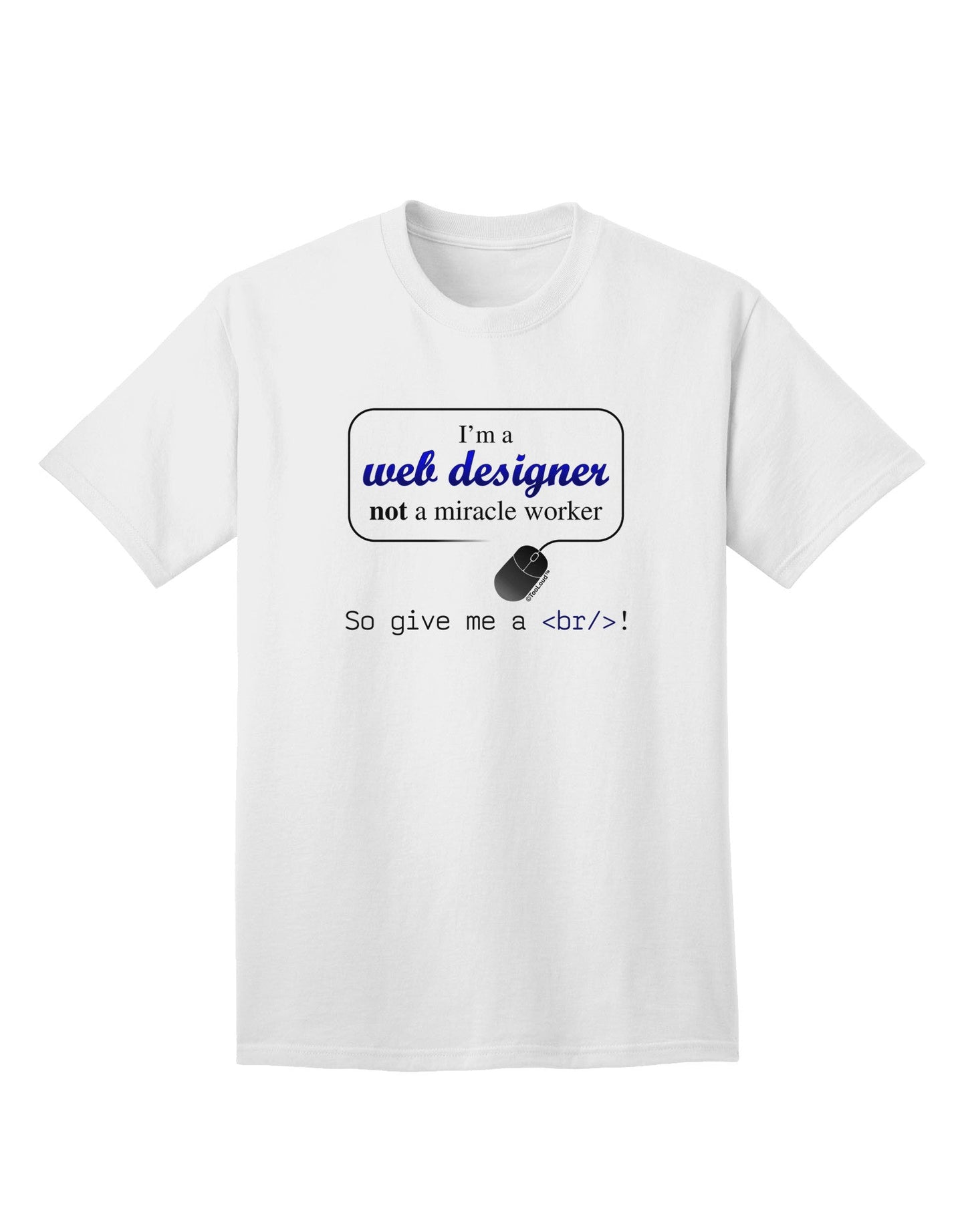 TooLoud Web Designer Not Miracle Worker - Premium Adult T-Shirt for Tech Enthusiasts-Mens T-shirts-TooLoud-White-Small-Davson Sales