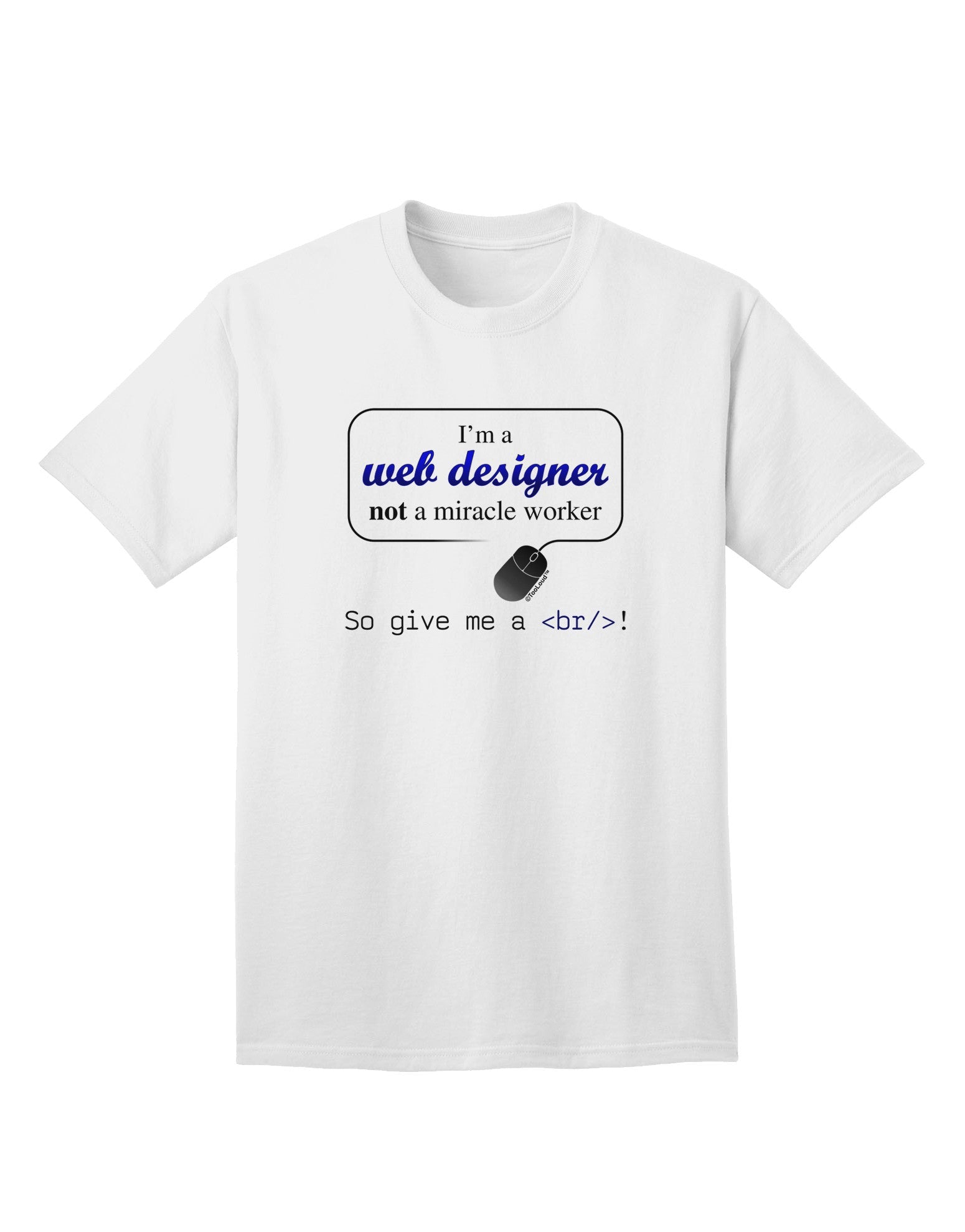 TooLoud Web Designer Not Miracle Worker - Premium Adult T-Shirt for Tech Enthusiasts-Mens T-shirts-TooLoud-White-Small-Davson Sales