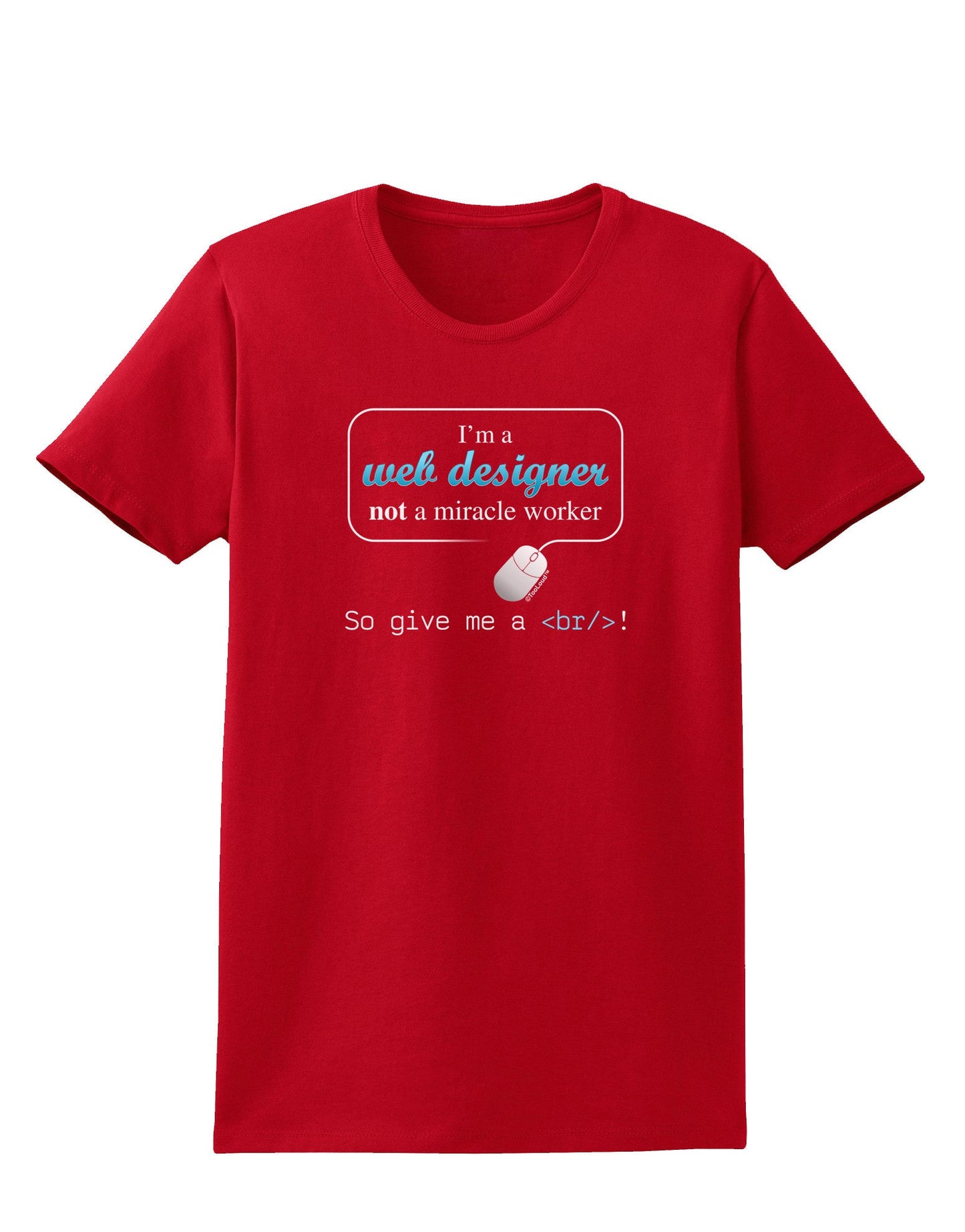 TooLoud Web Designer Not Miracle Worker Womens Dark T-Shirt-TooLoud-Red-X-Small-Davson Sales