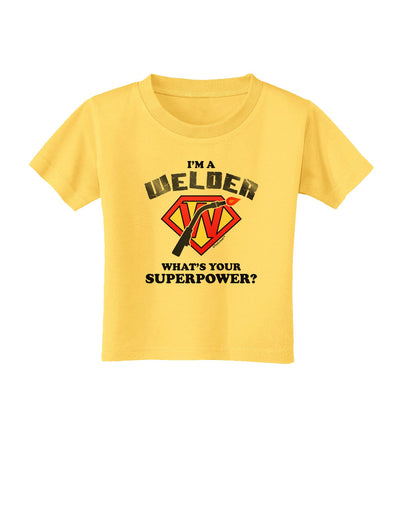 TooLoud Welder - Superpower Toddler T-Shirt-Toddler T-Shirt-TooLoud-Yellow-2T-Davson Sales