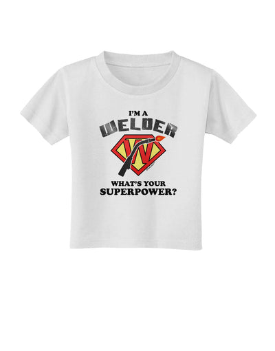 TooLoud Welder - Superpower Toddler T-Shirt-Toddler T-Shirt-TooLoud-White-2T-Davson Sales