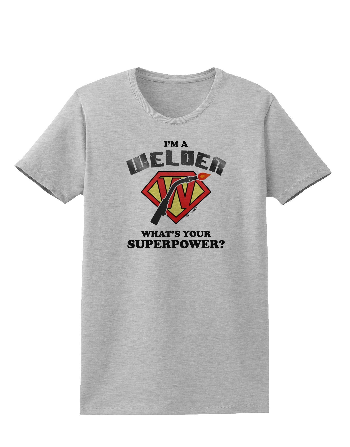 TooLoud Welder - Superpower Womens T-Shirt-Womens T-Shirt-TooLoud-AshGray-X-Small-Davson Sales