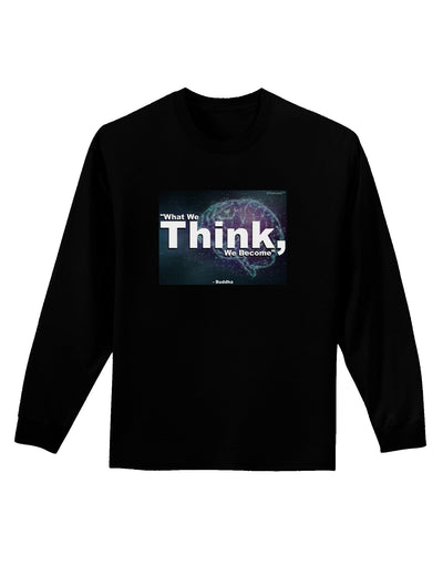 TooLoud What We Think Buddha Adult Long Sleeve Dark T-Shirt-TooLoud-Black-Small-Davson Sales