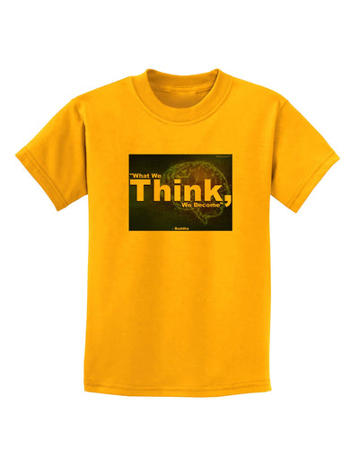 TooLoud What We Think Buddha Childrens T-Shirt-Childrens T-Shirt-TooLoud-Gold-X-Small-Davson Sales