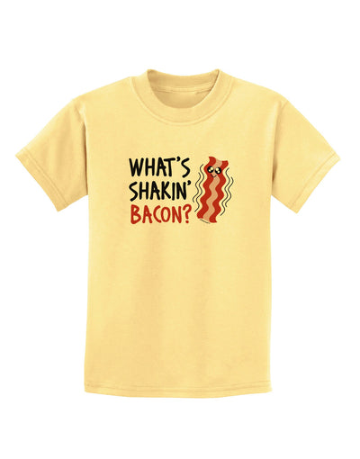 TooLoud What's Shakin' Bacon Childrens T-Shirt-Childrens T-Shirt-TooLoud-Daffodil-Yellow-X-Small-Davson Sales