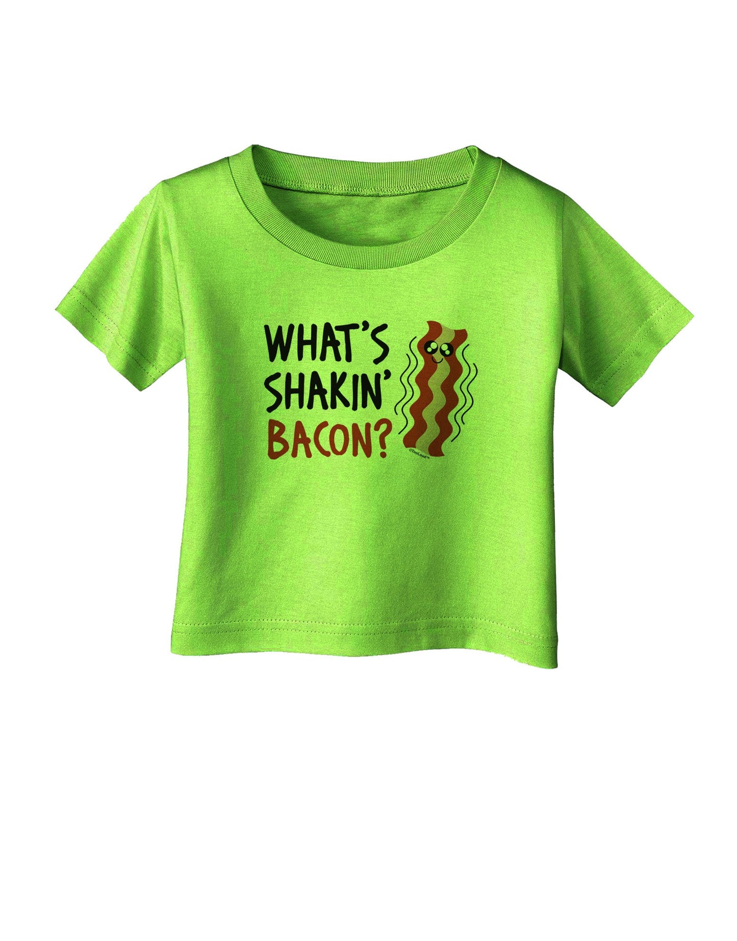TooLoud What's Shakin' Bacon Infant T-Shirt-Infant T-Shirt-TooLoud-Lime-Green-06-Months-Davson Sales