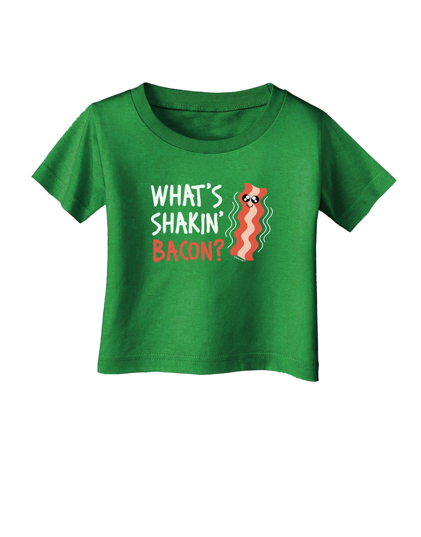 TooLoud What's Shakin' Bacon Infant T-Shirt Dark-Infant T-Shirt-TooLoud-Clover-Green-06-Months-Davson Sales