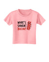 TooLoud What's Shakin' Bacon Toddler T-Shirt-Toddler T-Shirt-TooLoud-Candy-Pink-2T-Davson Sales