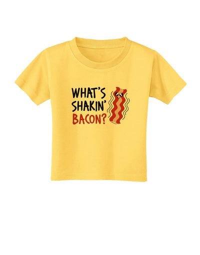 TooLoud What's Shakin' Bacon Toddler T-Shirt-Toddler T-Shirt-TooLoud-Yellow-2T-Davson Sales