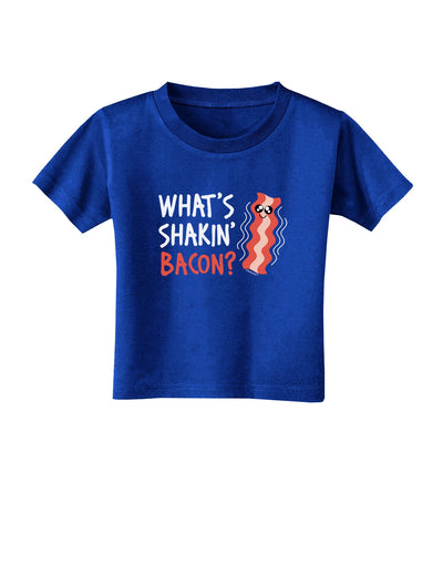 TooLoud What's Shakin' Bacon Toddler T-Shirt Dark-Toddler T-Shirt-TooLoud-Royal-Blue-2T-Davson Sales