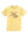 TooLoud Where There Is Love Gandhi Childrens T-Shirt-Childrens T-Shirt-TooLoud-Daffodil-Yellow-X-Small-Davson Sales