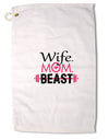 TooLoud Wife Mom Beast Premium Cotton Golf Towel - 16 x 25 inch-Golf Towel-TooLoud-16x25"-Davson Sales