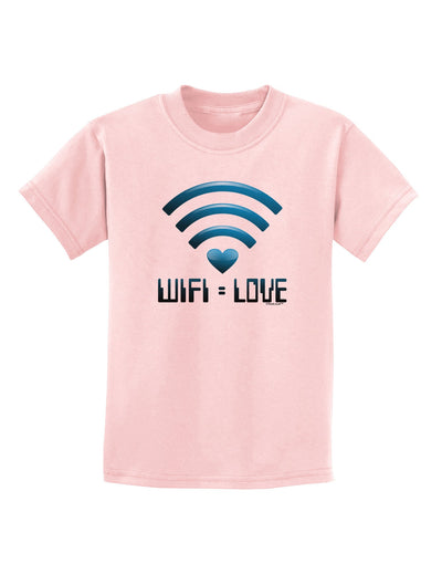 TooLoud Wifi Equals Love Childrens T-Shirt-Childrens T-Shirt-TooLoud-PalePink-X-Small-Davson Sales