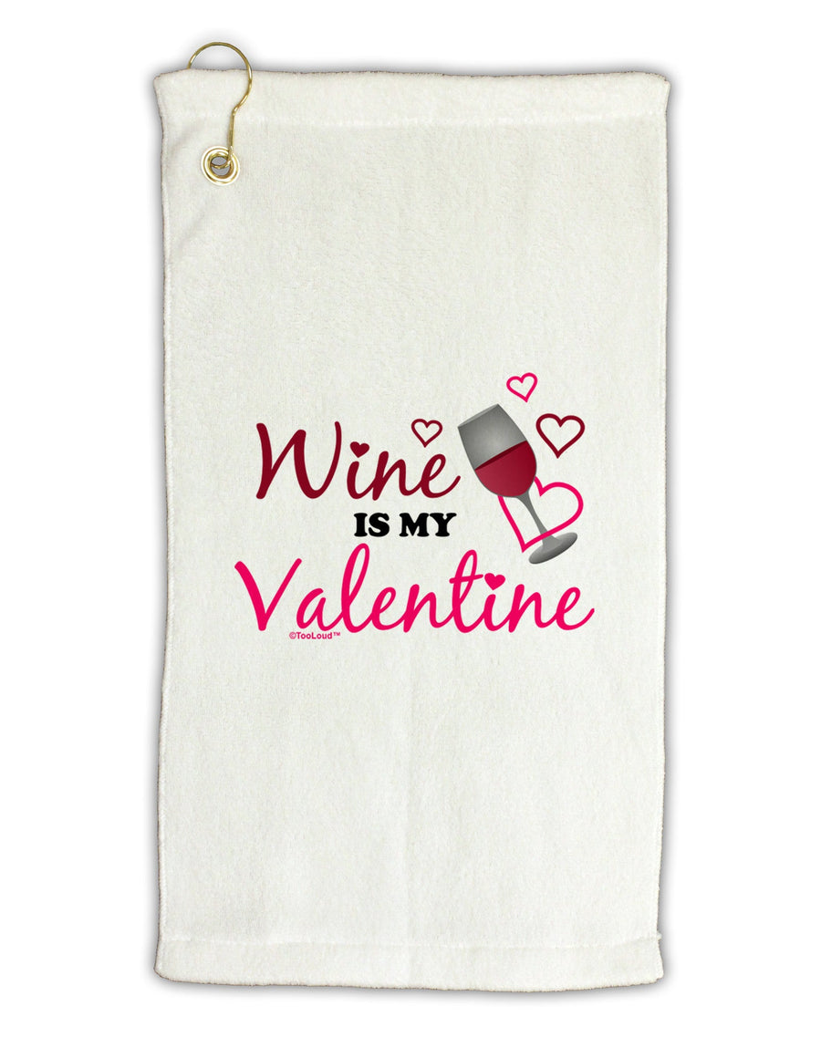 TooLoud Wine Is My Valentine Micro Terry Gromet Golf Towel 16 x 25 inch-Golf Towel-TooLoud-White-Davson Sales