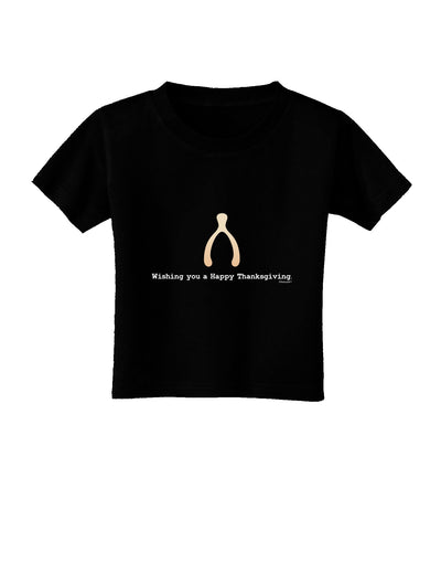 TooLoud Wishing You a Happy Thanksgiving Wishbone Toddler T-Shirt Dark-Toddler T-Shirt-TooLoud-Black-2T-Davson Sales