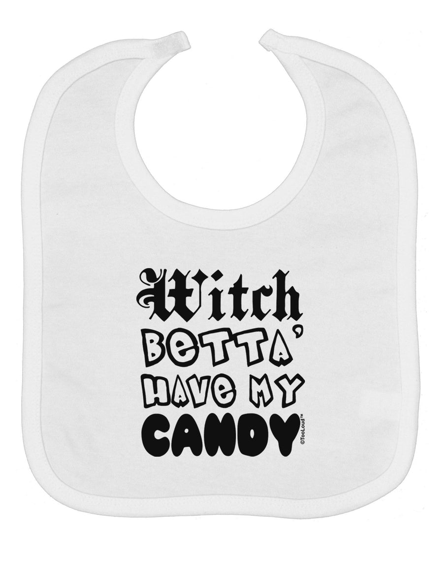 TooLoud Witch Betta Have My Candy Baby Bib