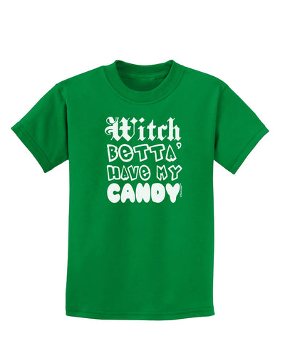 TooLoud Witch Betta Have My Candy Childrens Dark T-Shirt-Childrens T-Shirt-TooLoud-Kelly-Green-X-Small-Davson Sales