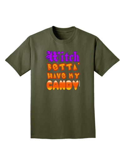 TooLoud Witch Betta Have My Candy Color Adult Dark T-Shirt-Mens T-Shirt-TooLoud-Military-Green-Small-Davson Sales