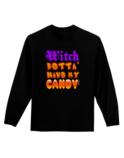 TooLoud Witch Betta Have My Candy Color Adult Long Sleeve Dark T-Shirt-TooLoud-Black-Small-Davson Sales