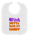 TooLoud Witch Betta Have My Candy Color Baby Bib