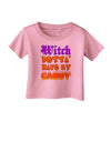 TooLoud Witch Betta Have My Candy Color Infant T-Shirt-Infant T-Shirt-TooLoud-Candy-Pink-06-Months-Davson Sales