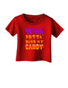 TooLoud Witch Betta Have My Candy Color Infant T-Shirt Dark-Infant T-Shirt-TooLoud-Red-06-Months-Davson Sales