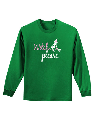 TooLoud Witch Please Adult Long Sleeve Dark T-Shirt-TooLoud-Kelly-Green-Small-Davson Sales