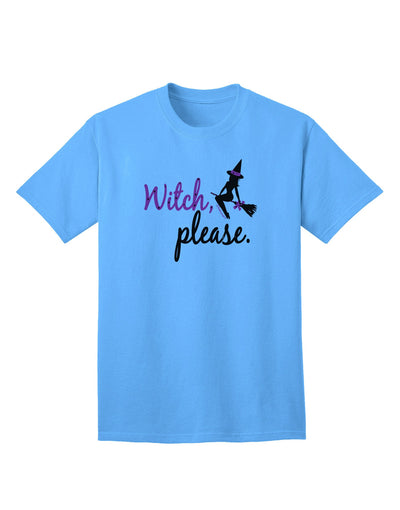 TooLoud Witch Please Adult T-Shirt-unisex t-shirt-TooLoud-Aquatic-Blue-Small-Davson Sales