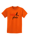 TooLoud Witch Please Childrens T-Shirt-Childrens T-Shirt-TooLoud-Orange-X-Small-Davson Sales