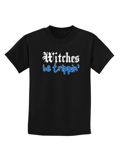 TooLoud Witches Be Trippin Blue Childrens Dark T-Shirt-Childrens T-Shirt-TooLoud-Black-X-Small-Davson Sales