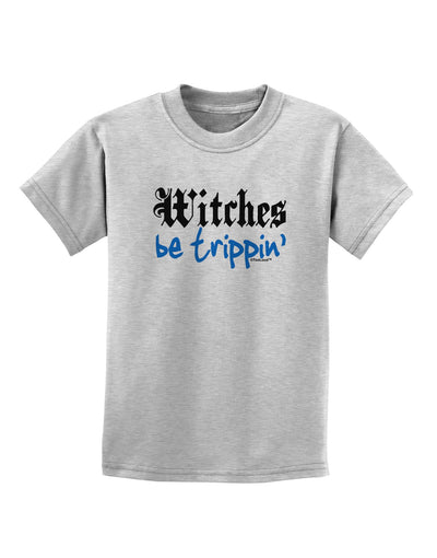 TooLoud Witches Be Trippin Blue Childrens T-Shirt-Childrens T-Shirt-TooLoud-AshGray-X-Small-Davson Sales