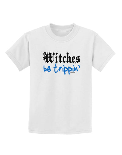 TooLoud Witches Be Trippin Blue Childrens T-Shirt-Childrens T-Shirt-TooLoud-White-X-Small-Davson Sales