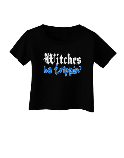 TooLoud Witches Be Trippin Blue Infant T-Shirt Dark-Infant T-Shirt-TooLoud-Black-06-Months-Davson Sales