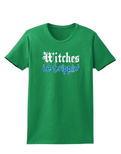 TooLoud Witches Be Trippin Blue Womens Dark T-Shirt-TooLoud-Kelly-Green-X-Small-Davson Sales