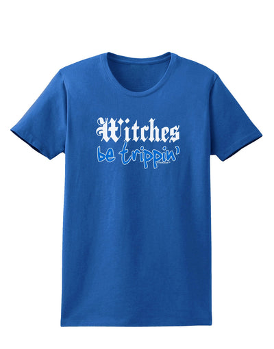 TooLoud Witches Be Trippin Blue Womens Dark T-Shirt-TooLoud-Royal-Blue-X-Small-Davson Sales