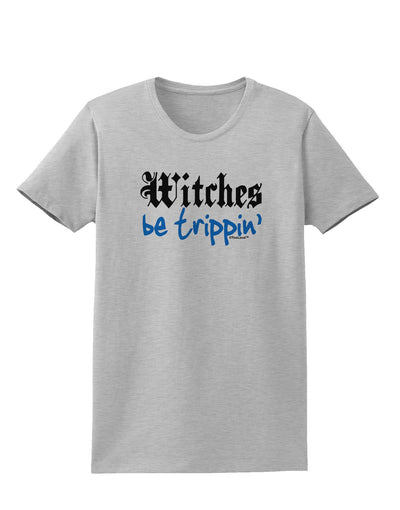 TooLoud Witches Be Trippin Blue Womens T-Shirt-Womens T-Shirt-TooLoud-AshGray-X-Small-Davson Sales