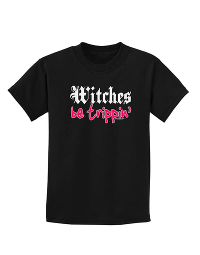 TooLoud Witches Be Trippin Childrens Dark T-Shirt-Childrens T-Shirt-TooLoud-Black-X-Small-Davson Sales